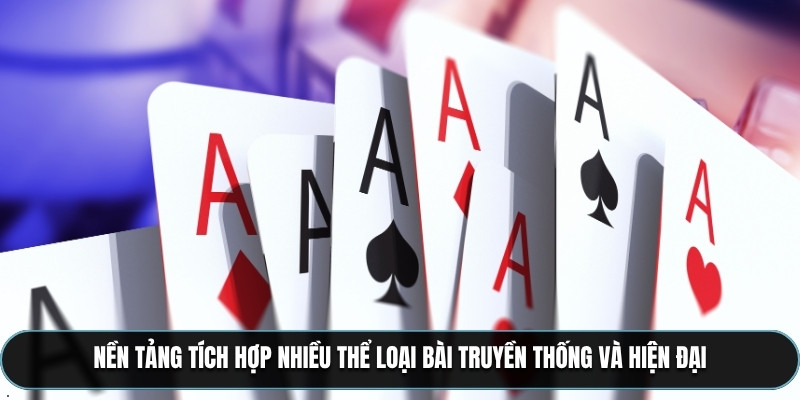 Nền tảng tích hợp nhiều thể loại bài truyền thống và hiện đại
