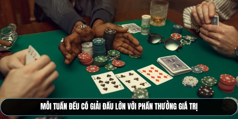 Mỗi tuần đều có giải đấu lớn với phần thưởng giá trị